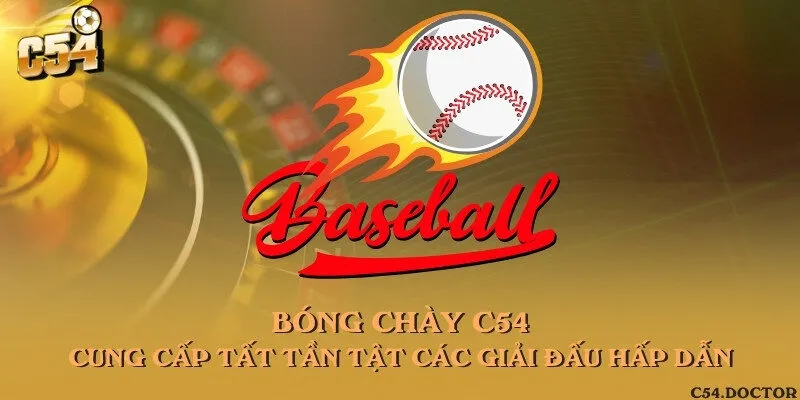 Bóng chày C54 - Cung cấp tất tần tật các giải đấu hấp dẫn
