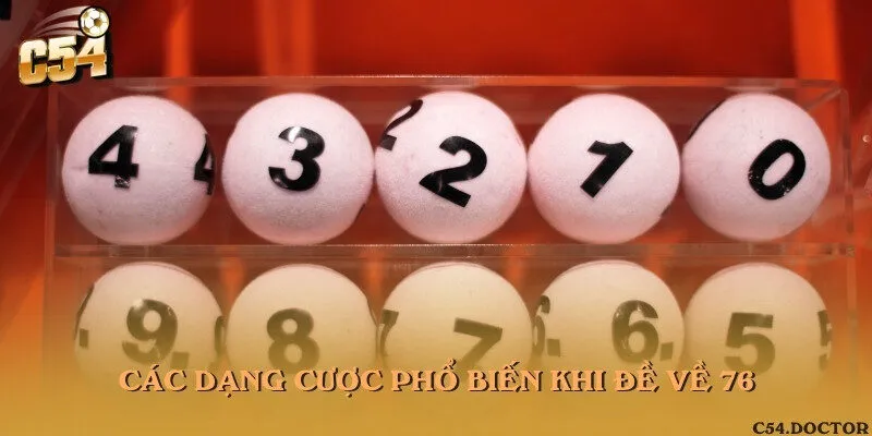 Các dạng cược phổ biến khi đề về 76