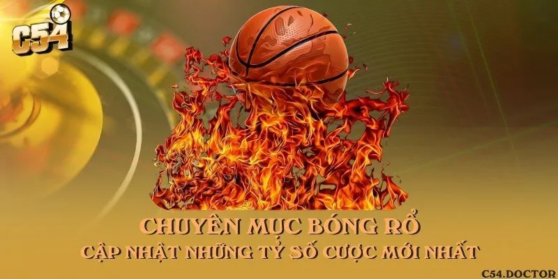 Chuyên mục bóng rổ - Cập nhật những tỷ số cược mới nhất