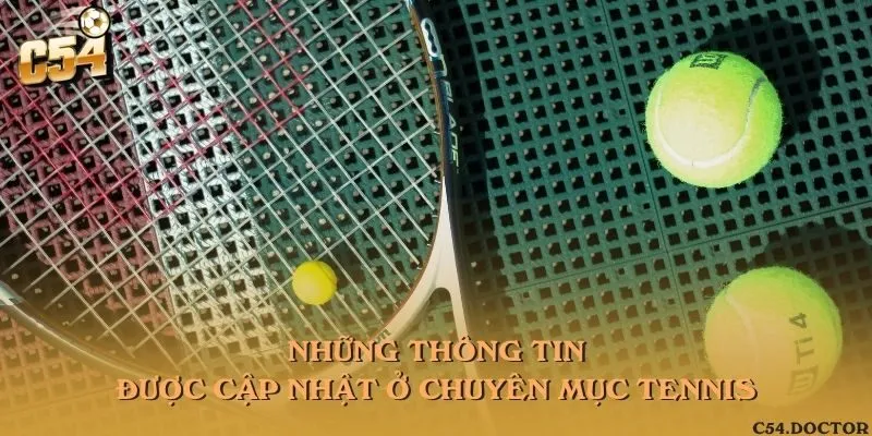 Các thông tin về trận đấu tennis được cập nhật trên trang tỷ số